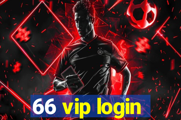 66 vip login